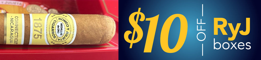 $10 off Romeo y Julieta boxes